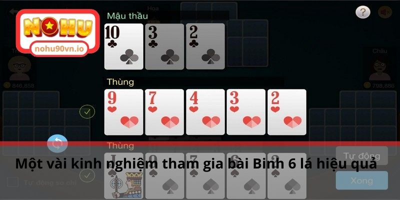 Hướng dẫn cách chơi bài Binh 6 lá dễ hiểu cho tân binh 3 Một vài kinh nghiệm tham gia bài Binh 6 lá hiệu quả