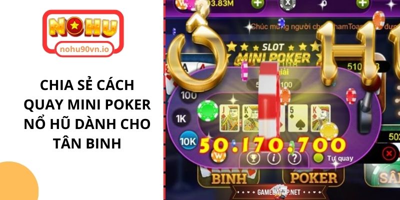 Cách quay mini Poker nổ hũ