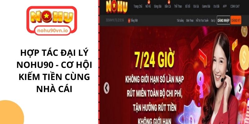 Hợp tác Đại lý NOHU90 - Cơ hội kiếm tiền cùng nhà cái