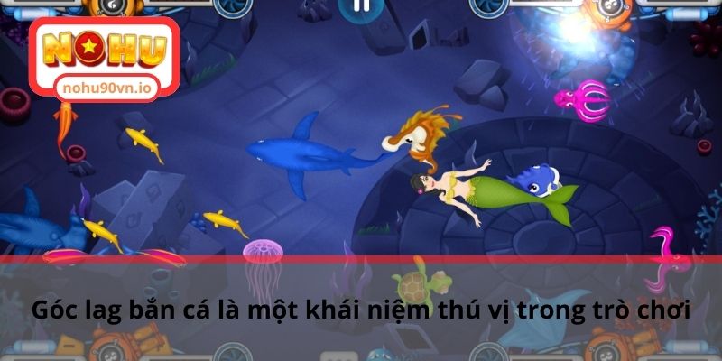 Góc lag bắn cá - Thông tin tổng hợp hữu ích cho game thủ 1 Góc lag bắn cá là một khái niệm thú vị trong trò chơi