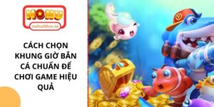 khung giờ bắn cá