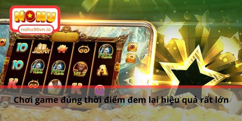 Tìm hiểu khung giờ nổ hũ chuẩn giúp thắng thưởng cực lớn 2 Chơi game đúng thời điểm đem lại hiệu quả rất lớn