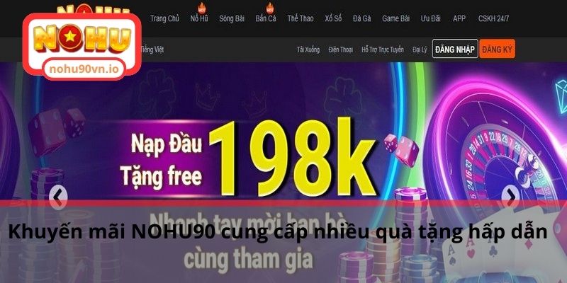 Khám phá khuyến mãi NOHU90 dành tặng cho thành viên 1 Khuyến mãi NOHU90 cung cấp nhiều quà tặng hấp dẫn