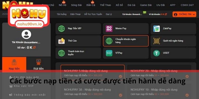 Hướng dẫn nạp tiền NOHU90 thành công đơn giản nhất 2 Các bước nạp tiền cá cược được tiến hành dễ dàng