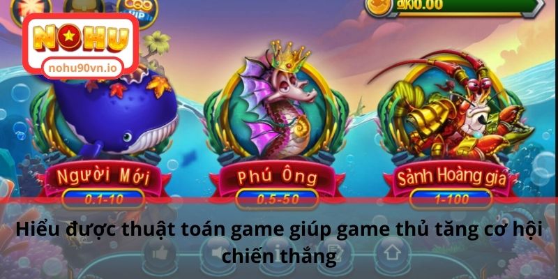 Thuật toán bắn cá online - những điều game thủ cần biết 3 Hiểu được thuật toán game giúp game thủ tăng cơ hội chiến thắng